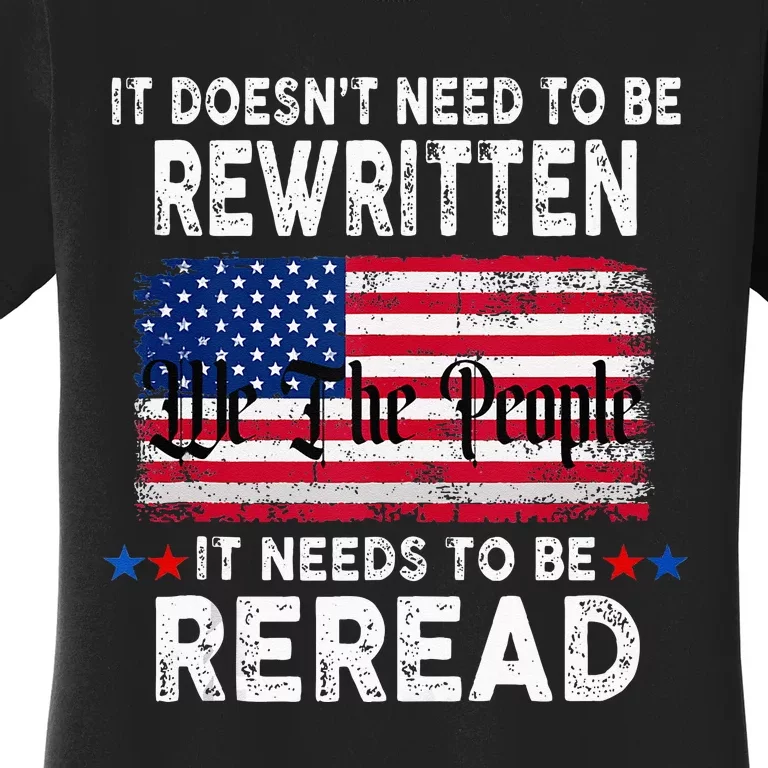 It Doesnt Need To Be Rewritten It Needs To Be Reread Women's T-Shirt