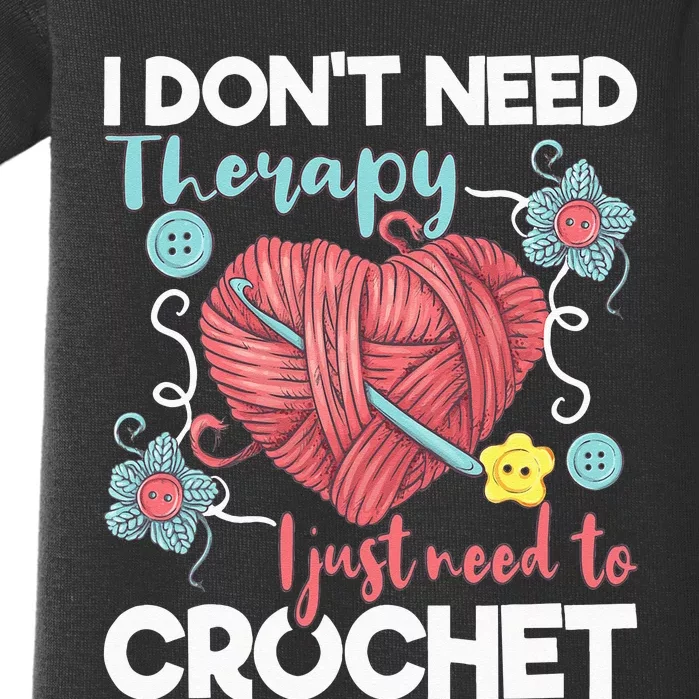 I Don't Need Therapy I Just Need To Crochet Crocheting Baby Bodysuit