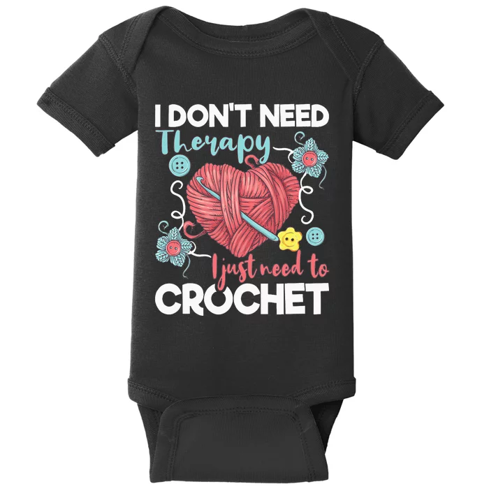 I Don't Need Therapy I Just Need To Crochet Crocheting Baby Bodysuit