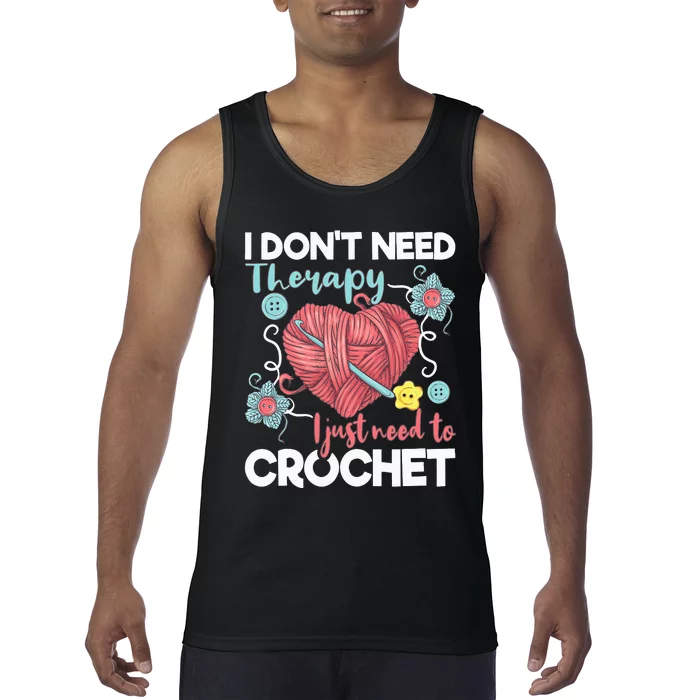 I Don't Need Therapy I Just Need To Crochet Crocheting Tank Top