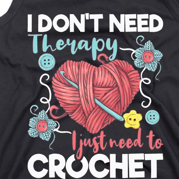 I Don't Need Therapy I Just Need To Crochet Crocheting Tank Top