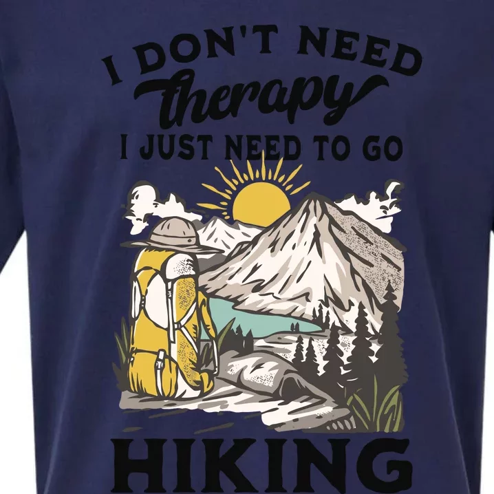 I DonT Need Therapy I Just Need To Go Hiking Sueded Cloud Jersey T-Shirt