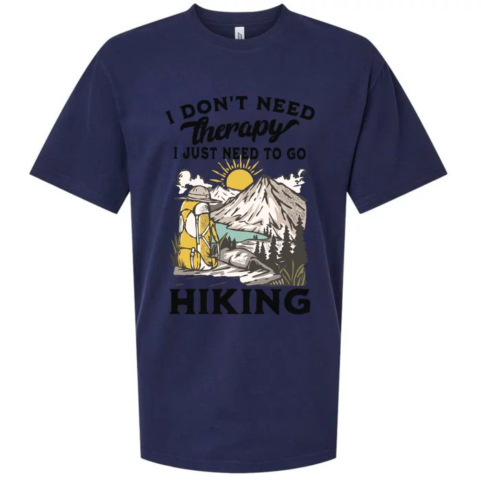 I DonT Need Therapy I Just Need To Go Hiking Sueded Cloud Jersey T-Shirt