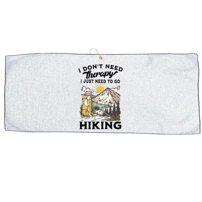 I DonT Need Therapy I Just Need To Go Hiking Large Microfiber Waffle Golf Towel