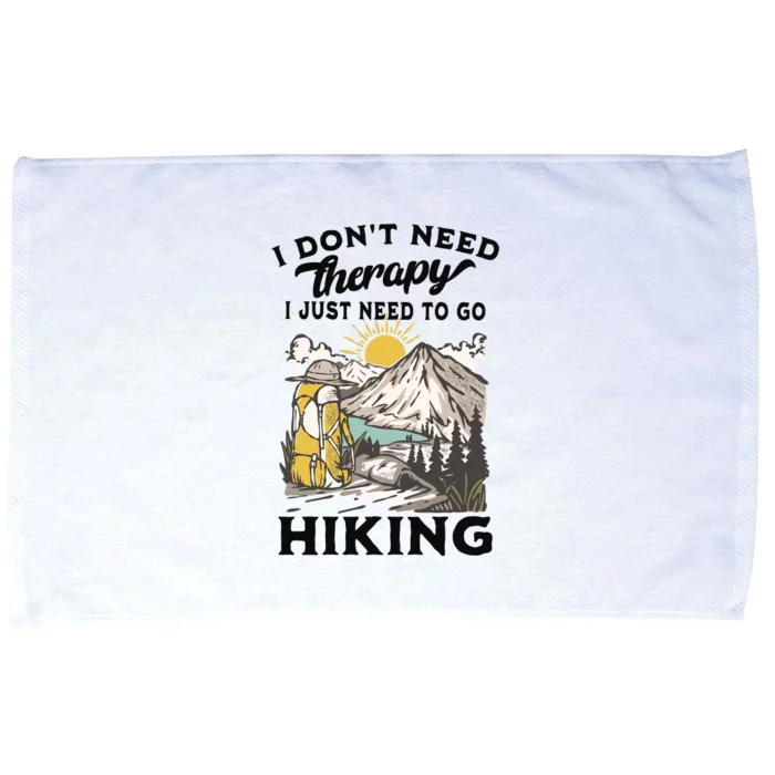 I DonT Need Therapy I Just Need To Go Hiking Microfiber Hand Towel