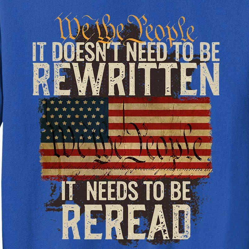 It Doesnt Need To Be Rewritten Constitution We The People Sweatshirt