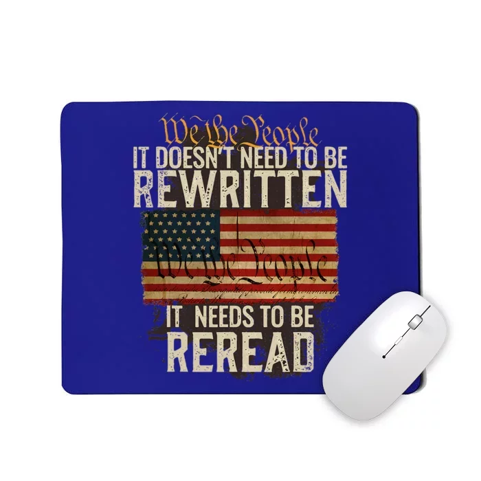 It Doesnt Need To Be Rewritten Constitution We The People Mousepad