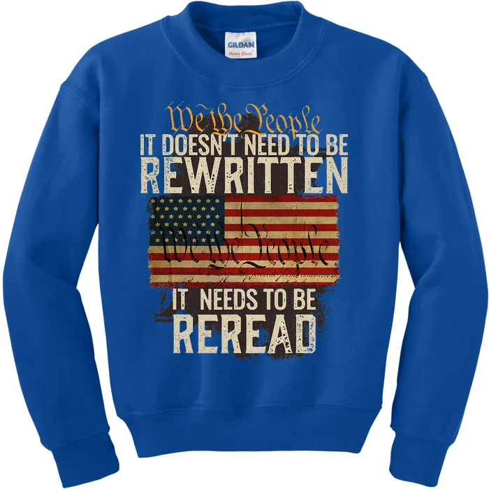 It Doesnt Need To Be Rewritten Constitution We The People Kids Sweatshirt