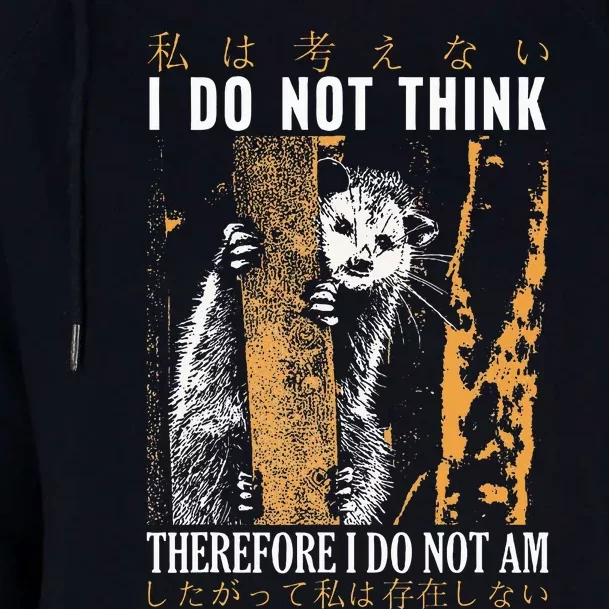 I Do Not Think Therefore I Do Not Am Japanese Possum Womens Funnel Neck Pullover Hood