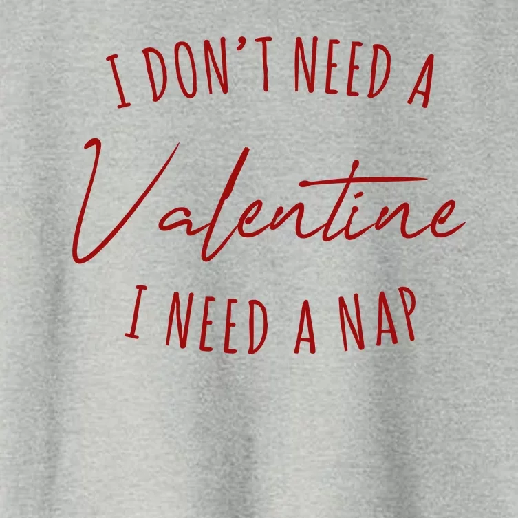 I Dont Need A Valentine I Need A Nap Funny Women's Crop Top Tee