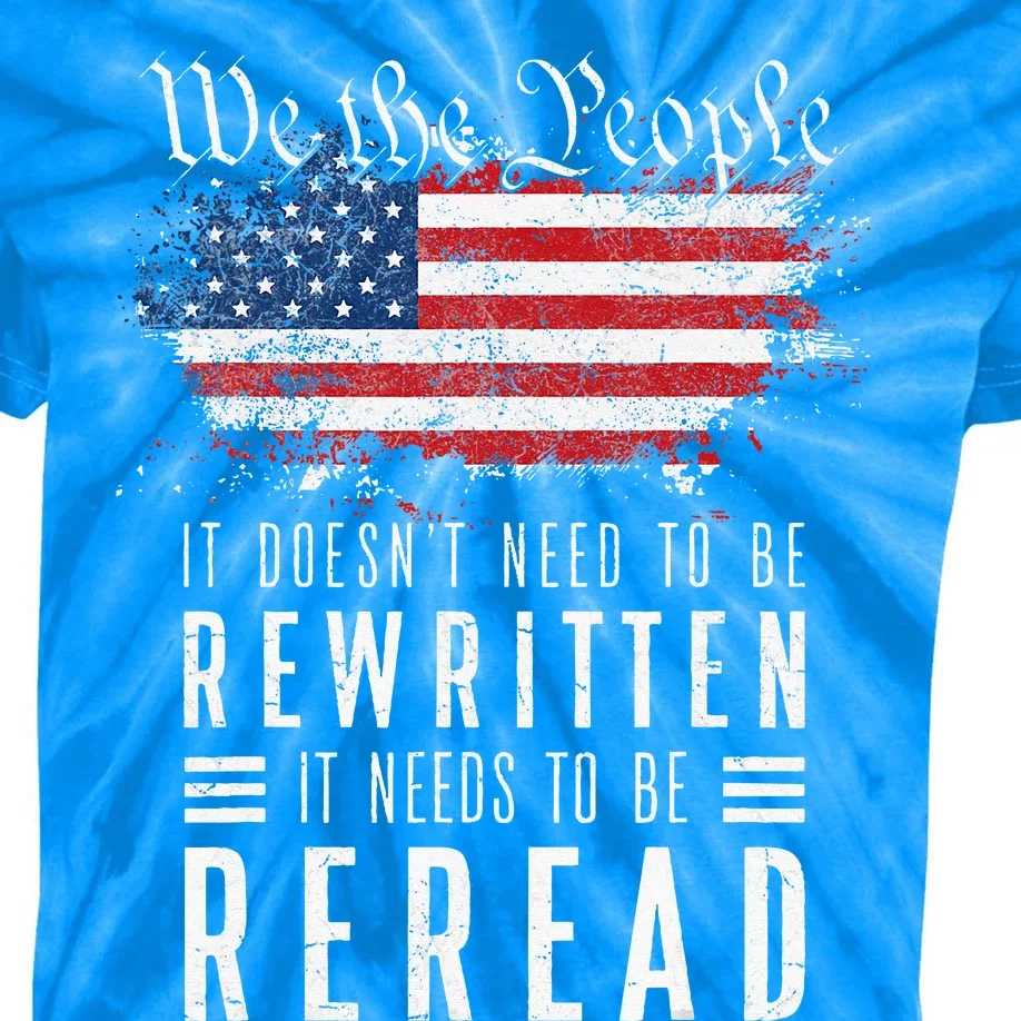 It Doesnt Need To Be Rewritten It Needs To Be Reread Kids Tie-Dye T-Shirt