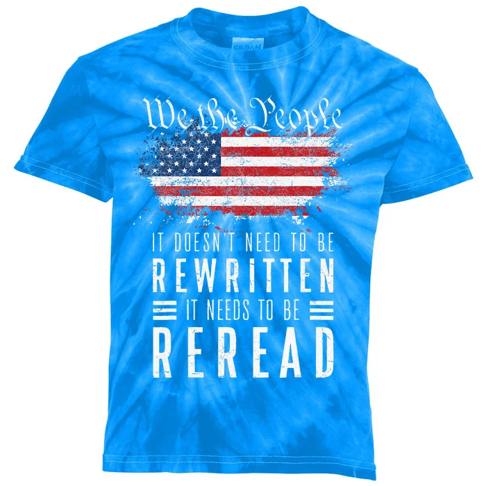 It Doesnt Need To Be Rewritten It Needs To Be Reread Kids Tie-Dye T-Shirt