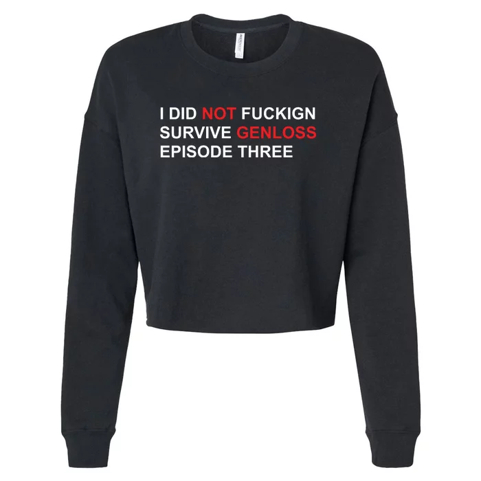 I Did Not Fuckign Survive Genloss Episode Three Cropped Pullover Crew