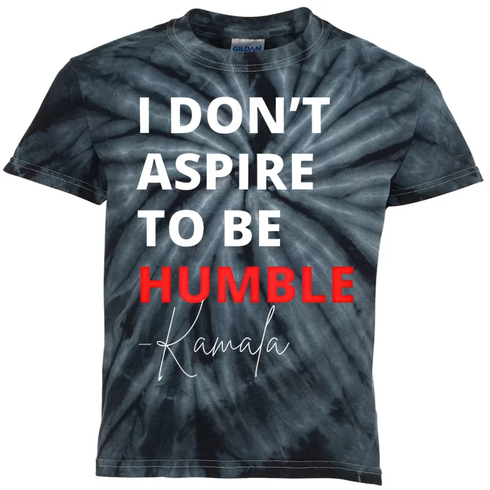 I Do Not Aspire To Be Humble Kamala Harris Eletion 2024 Kids Tie-Dye T-Shirt