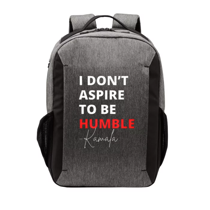 I Do Not Aspire To Be Humble Kamala Harris Eletion 2024 Vector Backpack