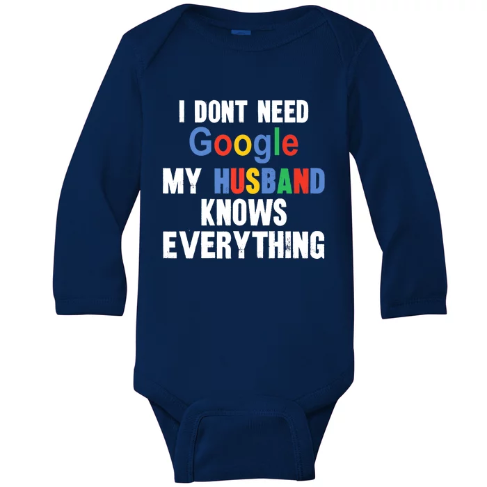 I Don't Need Google My Husband Knows Everything Funny Wife Premium Baby Long Sleeve Bodysuit