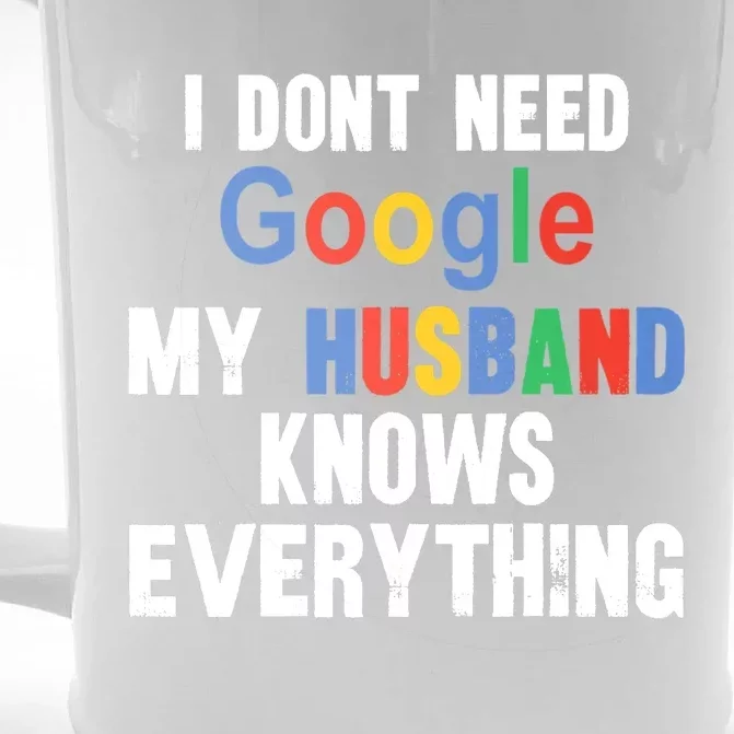 I Don't Need Google My Husband Knows Everything Funny Wife Premium Front & Back Beer Stein