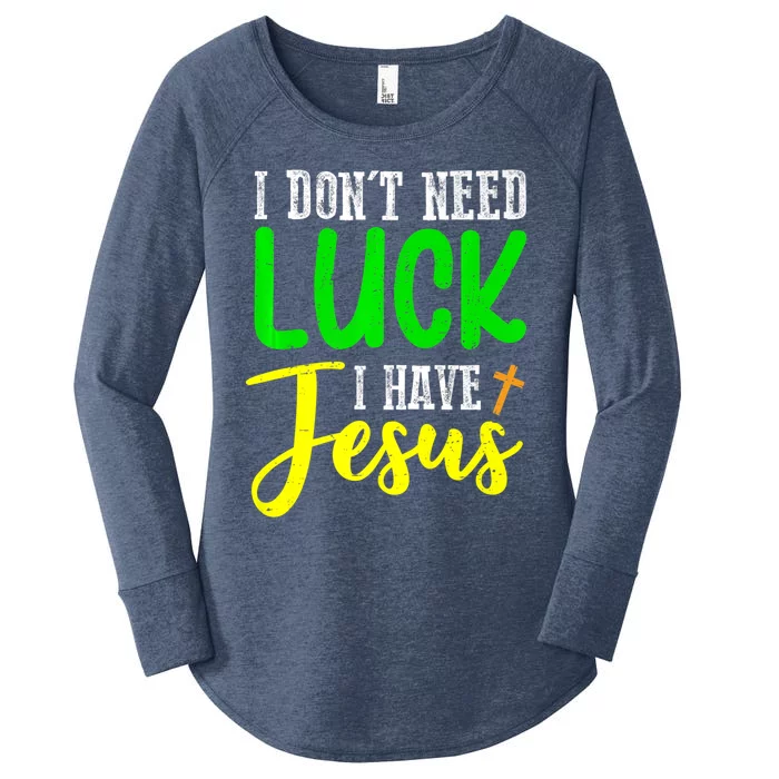 I Don't Need Luck I Have Jesus God St Patricks Day Christian Women's Perfect Tri Tunic Long Sleeve Shirt