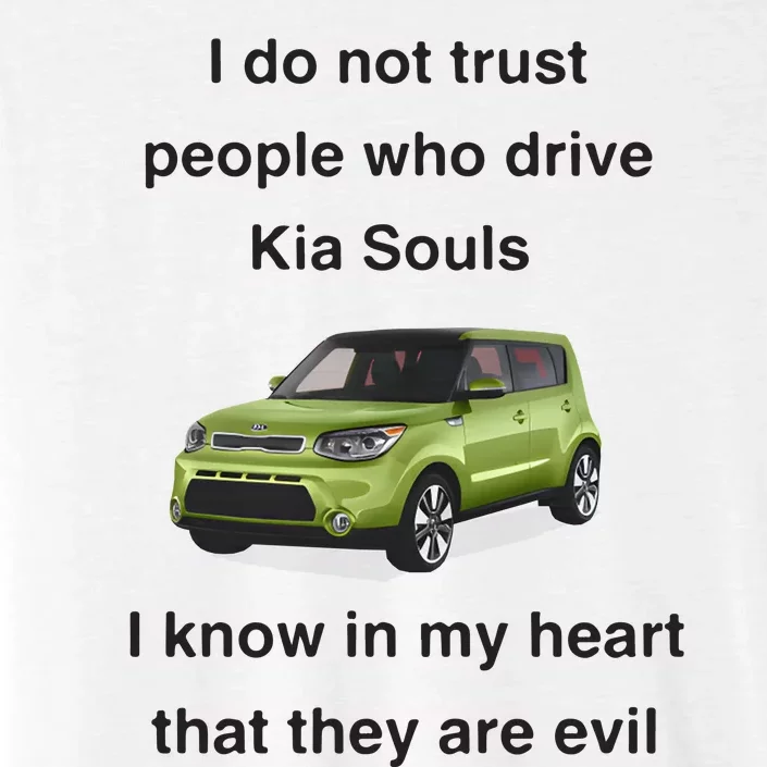 I Do Not Trust People Who Drive Kia Souls Joke ChromaSoft Performance T-Shirt