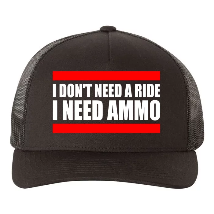 I Don't Need A Ride, I Need Ammo Ammunition Ukraine Yupoong Adult 5-Panel Trucker Hat