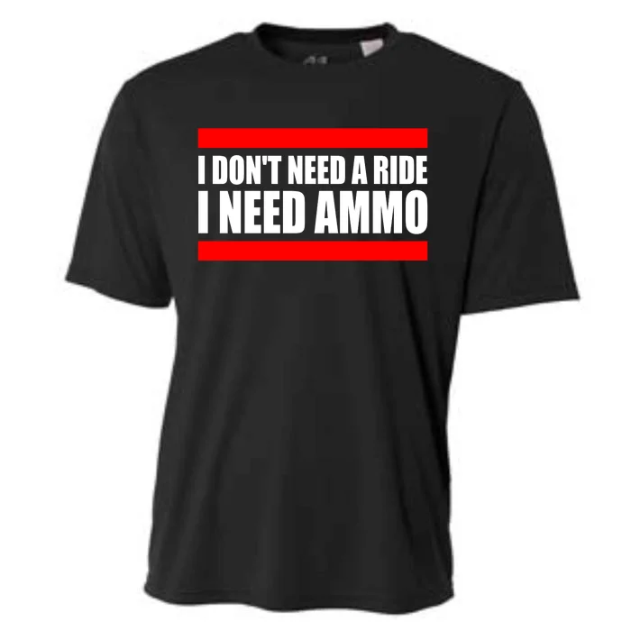 I Don't Need A Ride, I Need Ammo Ammunition Ukraine Cooling Performance Crew T-Shirt