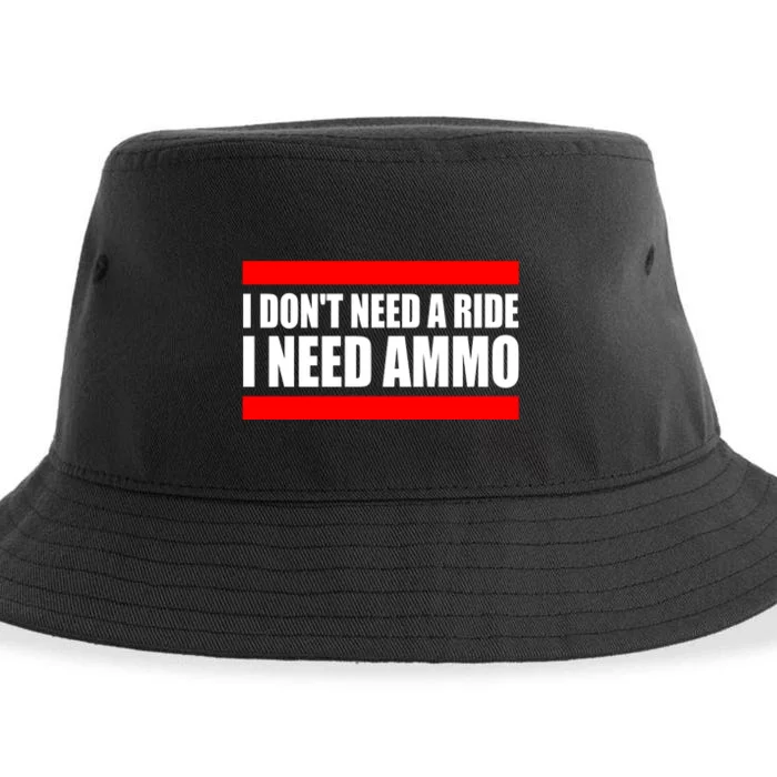 I Don't Need A Ride, I Need Ammo Ammunition Ukraine Sustainable Bucket Hat