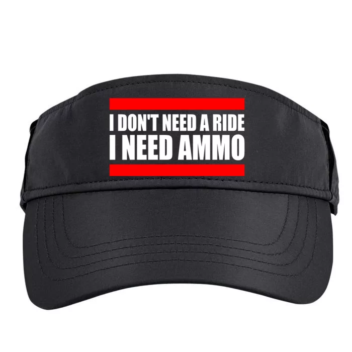 I Don't Need A Ride, I Need Ammo Ammunition Ukraine Adult Drive Performance Visor