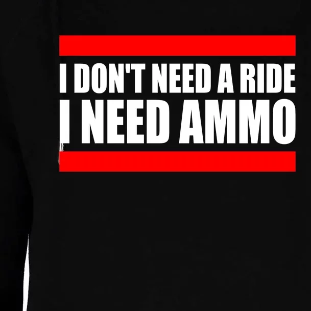 I Don't Need A Ride, I Need Ammo Ammunition Ukraine Womens Funnel Neck Pullover Hood