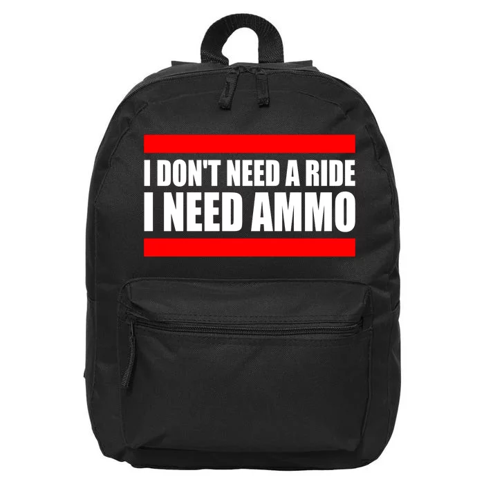 I Don't Need A Ride, I Need Ammo Ammunition Ukraine 16 in Basic Backpack