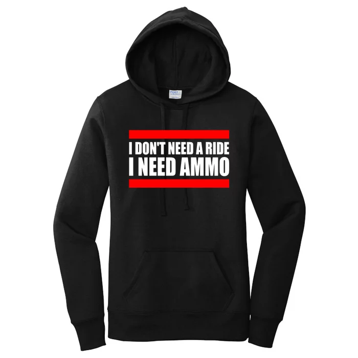 I Don't Need A Ride, I Need Ammo Ammunition Ukraine Women's Pullover Hoodie