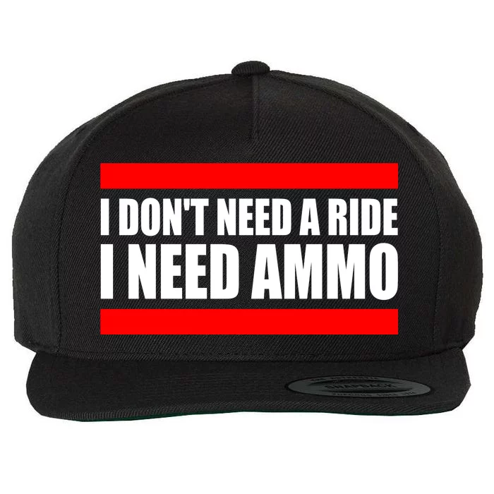 I Don't Need A Ride, I Need Ammo Ammunition Ukraine Wool Snapback Cap