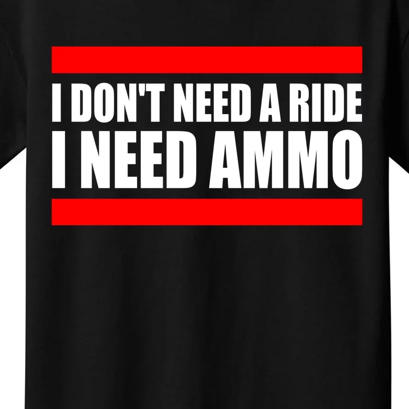 I Don't Need A Ride, I Need Ammo Ammunition Ukraine Kids T-Shirt