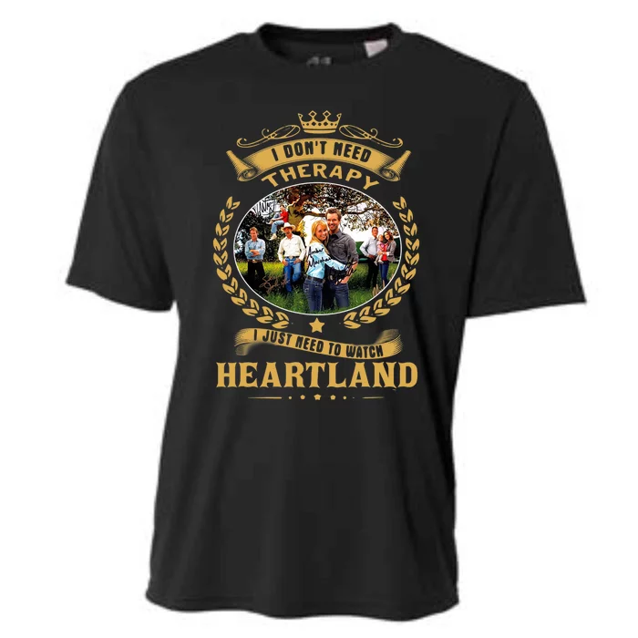 I Don’t Need Therapy I Just Need To Watch Heartland Cooling Performance Crew T-Shirt