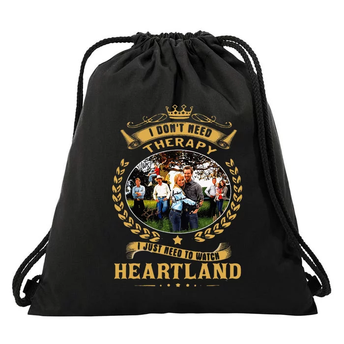 I Don’T Need Therapy I Just Need To Watch Heartland Drawstring Bag