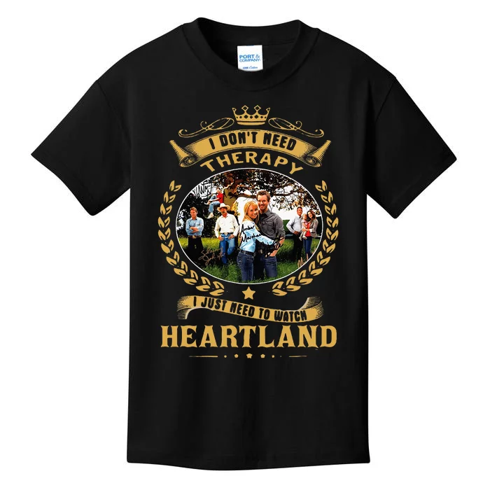 I Don’T Need Therapy I Just Need To Watch Heartland Kids T-Shirt