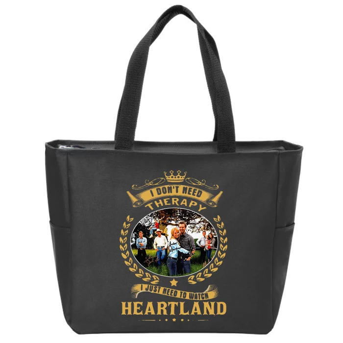 I Don’T Need Therapy I Just Need To Watch Heartland Zip Tote Bag