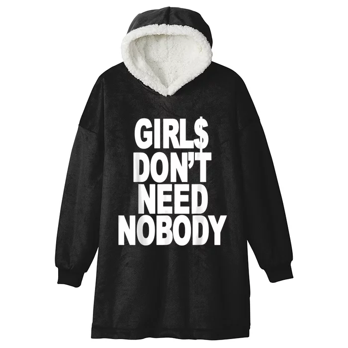 I Dont Need Nobody Funny Girl Hooded Wearable Blanket