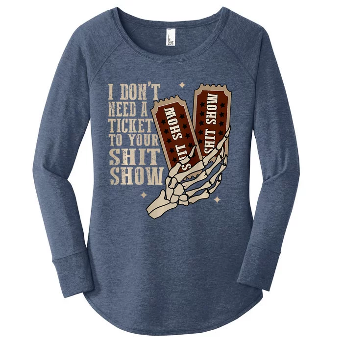 I Dont Need A Ticket To Your Shit Show Women's Perfect Tri Tunic Long Sleeve Shirt