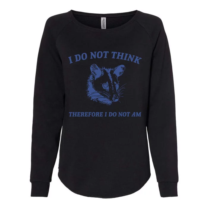 I Do Not Think Possum Weird Meme Funny Possum Womens California Wash Sweatshirt