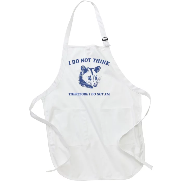 I Do Not Think Possum Weird Meme Funny Possum Full-Length Apron With Pocket