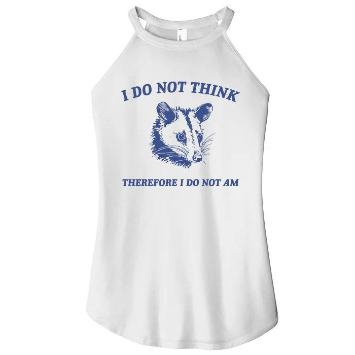 I Do Not Think Possum Weird Meme Funny Possum Women’s Perfect Tri Rocker Tank