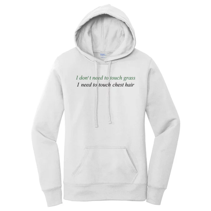 I DonT Need To Touch Grass I Need To Touch Chest Hair Women's Pullover Hoodie