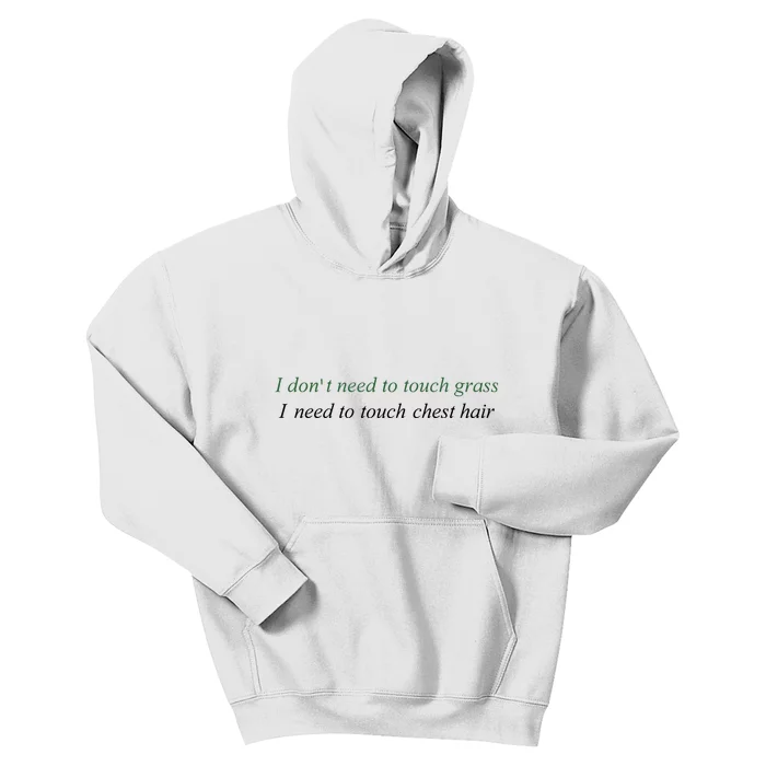 I DonT Need To Touch Grass I Need To Touch Chest Hair Kids Hoodie