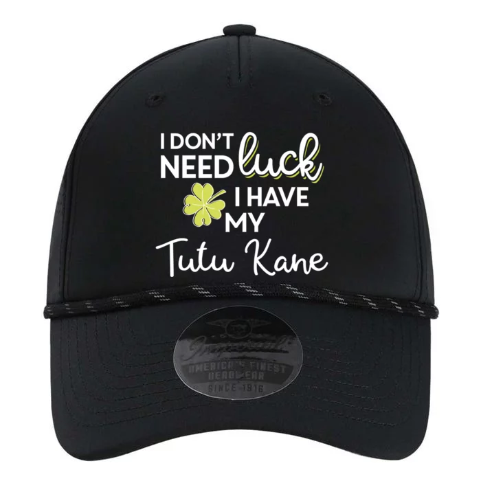 I Don't Need Luck I Have My Tutu Kane Cool Gift St Patrick Funny Gift Performance The Dyno Cap