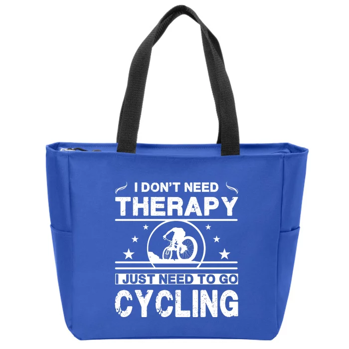 I DonT Need Therapy. I Just Need To Go Cycling Zip Tote Bag