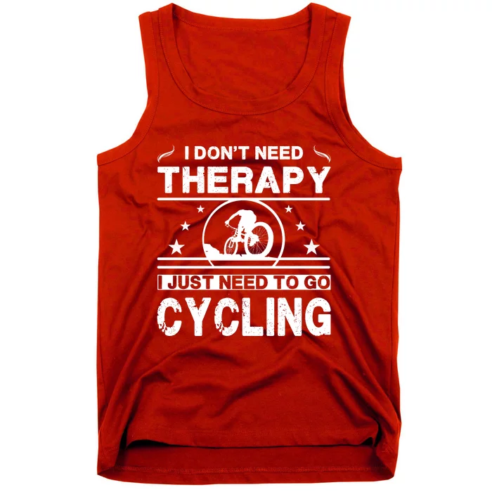 I DonT Need Therapy. I Just Need To Go Cycling Tank Top