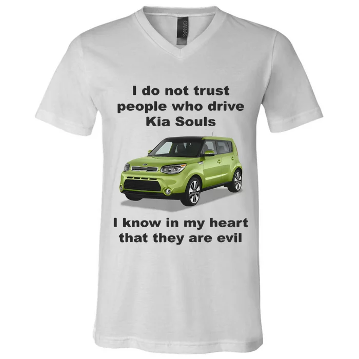 I Do Not Trust People Who Drive Kia Souls V-Neck T-Shirt