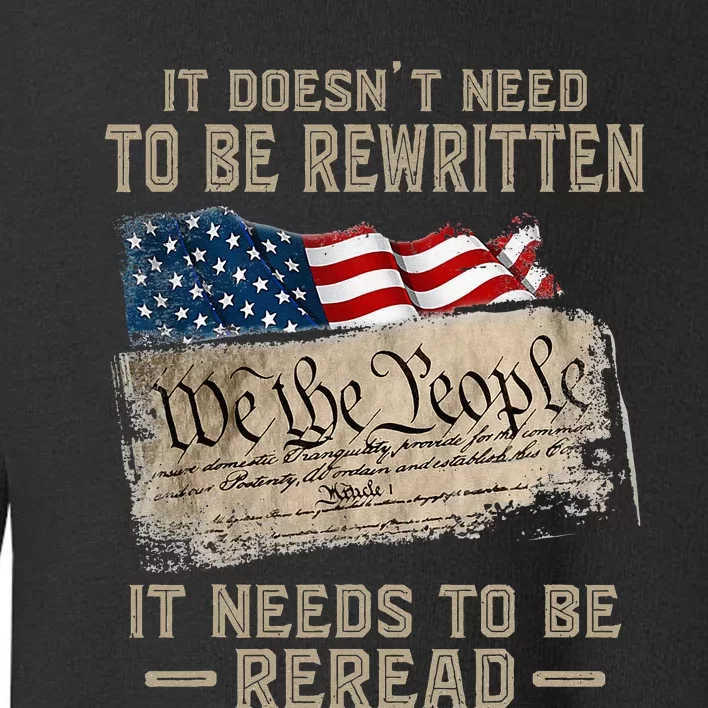 It Doesnt Need To Be Rewritten It Needs To Be Reread Toddler Sweatshirt