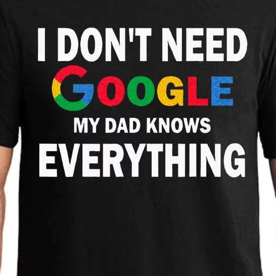 I Dont Need Google My Dad Knows Everything Funny Pajama Set