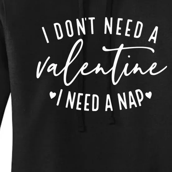 I DonT Need A Valentine Women's Pullover Hoodie